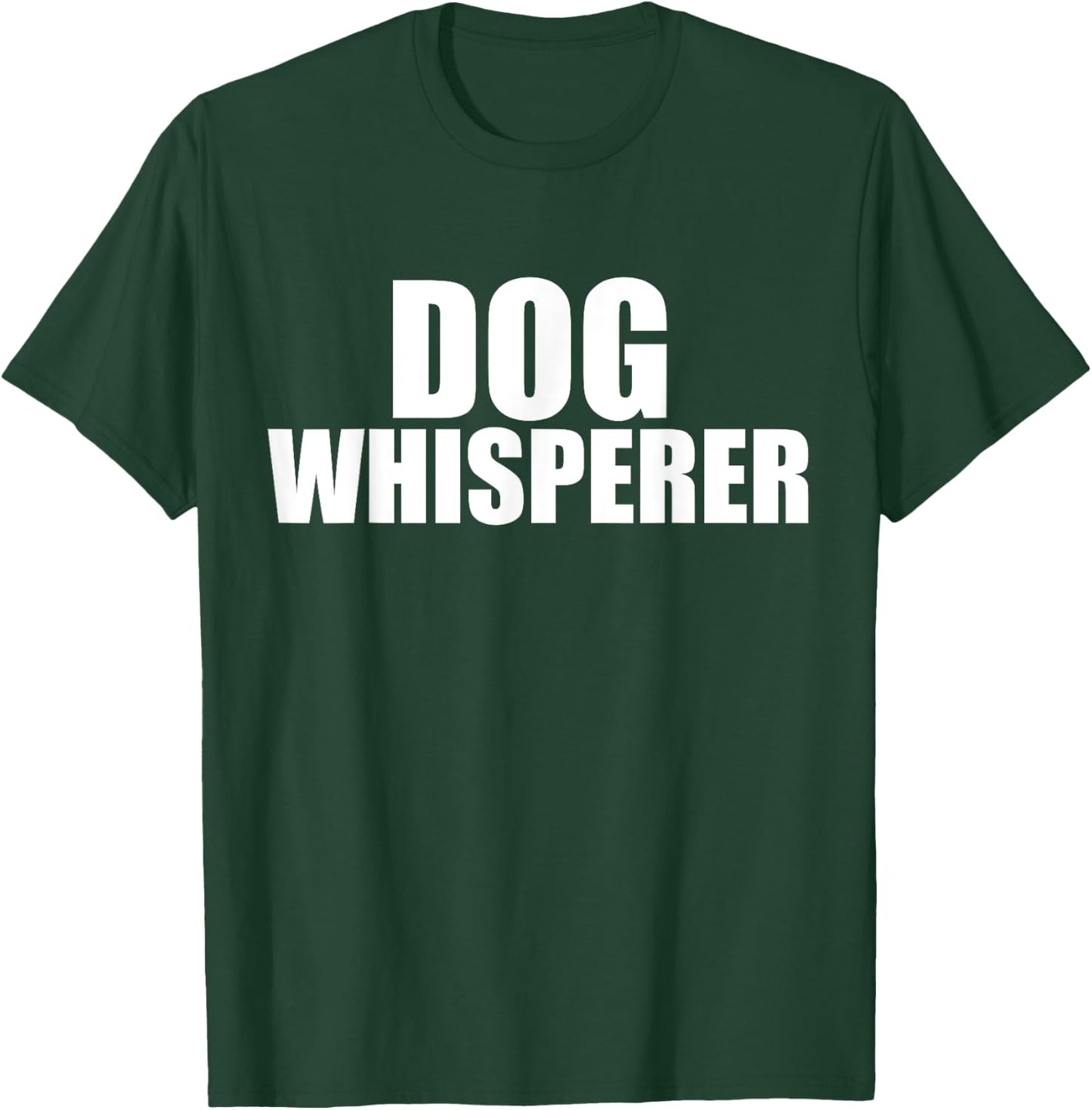 Dog Whisperer Funny Dog Trainer Dog Lovers Owners Gift T-Shirt - T-Shirt | Forest