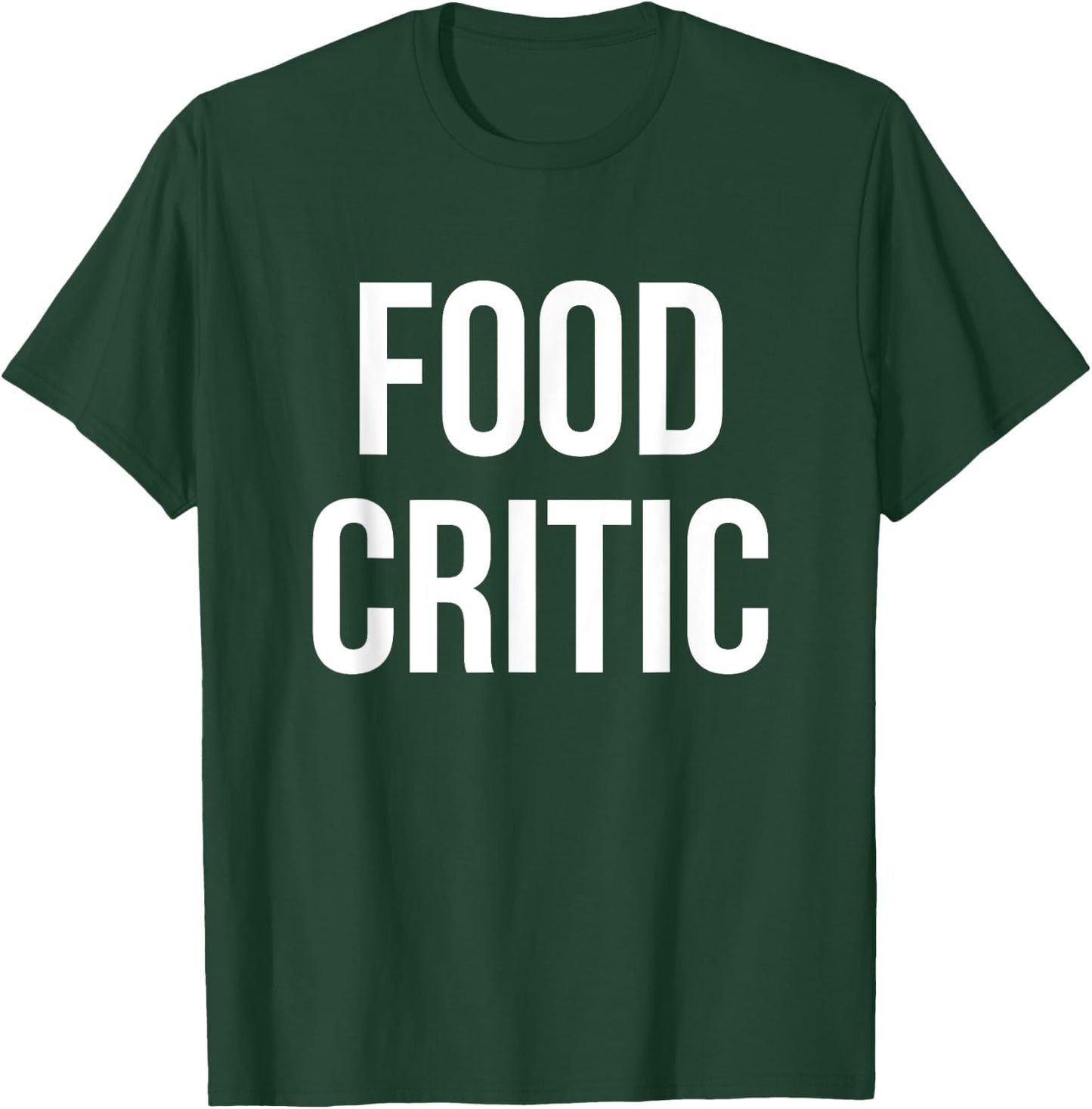 Funny Foodie - Food Critic T-Shirt - T-Shirt | Forest