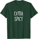 Funny, Extra Spicy, Joke Sarcastic Family T-Shirt - T-Shirt | Forest