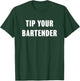 Tip Your Bartender Shirt T-Shirt - T-Shirt | Forest