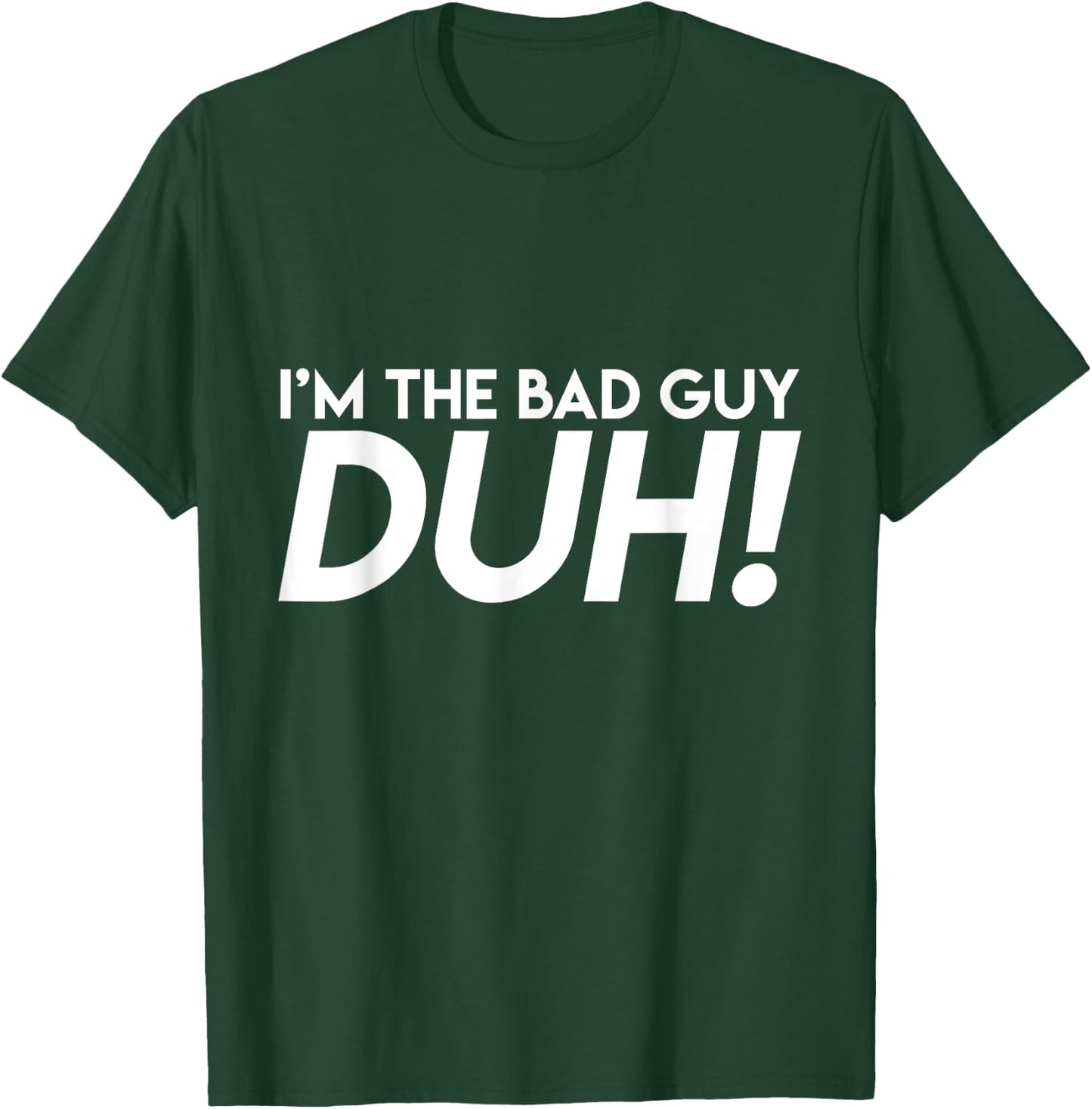 BigBossBrand I'm The Bad Guy Duh! Obviously Song Lyrics Funny Quote Humor Adult Black Small T-Shirt - T-Shirt | Forest