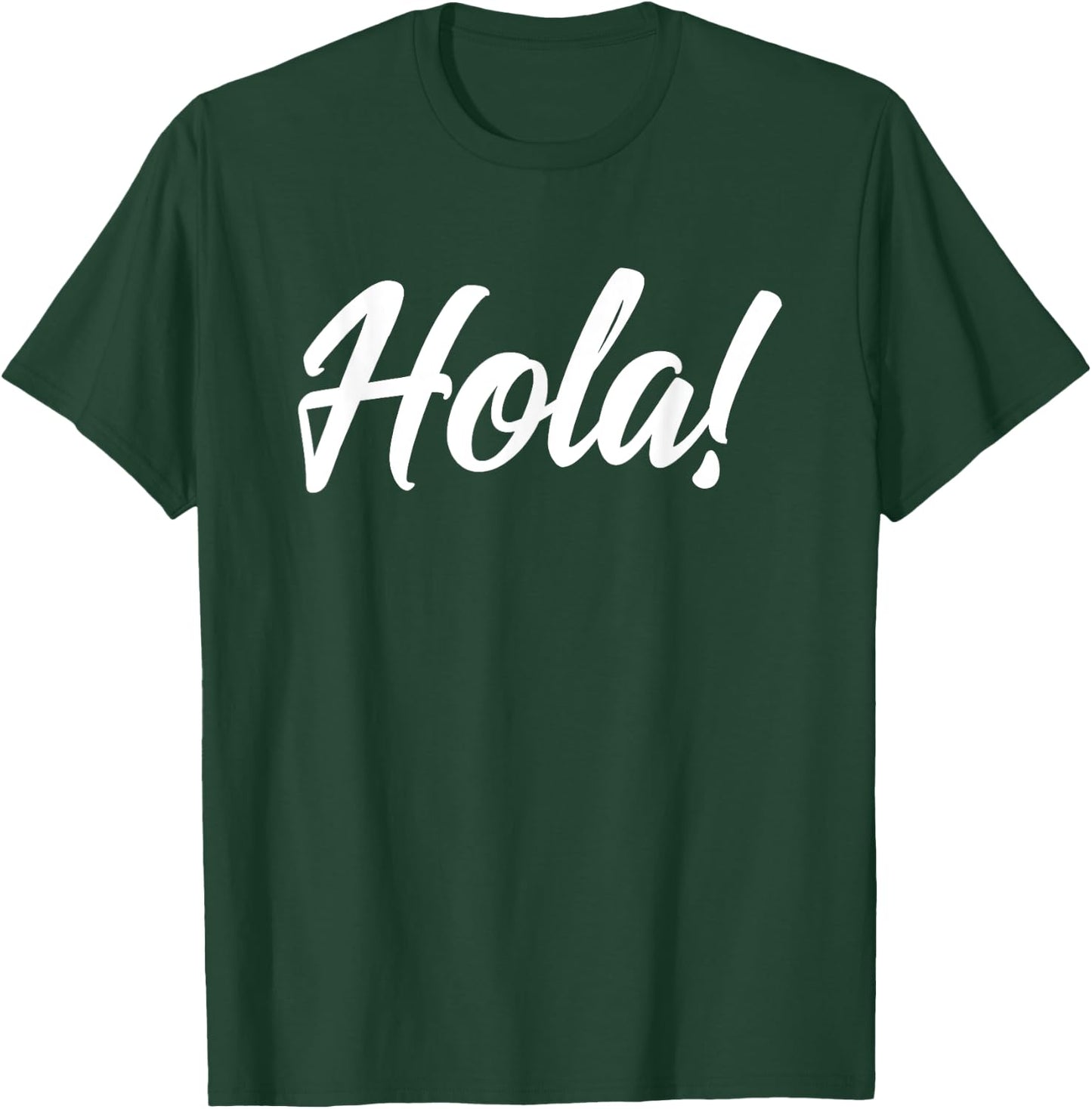 Hola Senoras and Hombres Spanish Language HELLO - HOLA T-Shirt - T-Shirt | Forest