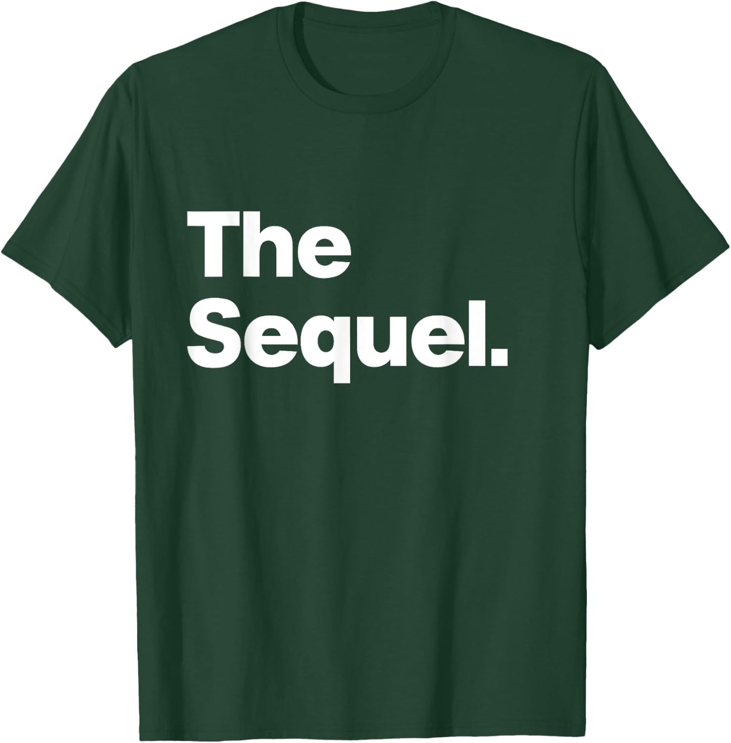 The Sequel - Funny Original Matching Family Birthday Shirt T-Shirt - T-Shirt | Forest