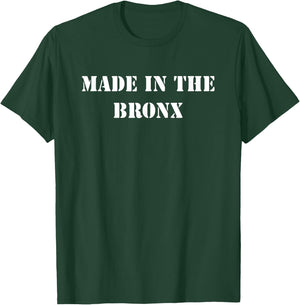 Made in the Bronx Shirt T-Shirt - T-Shirt | Forest