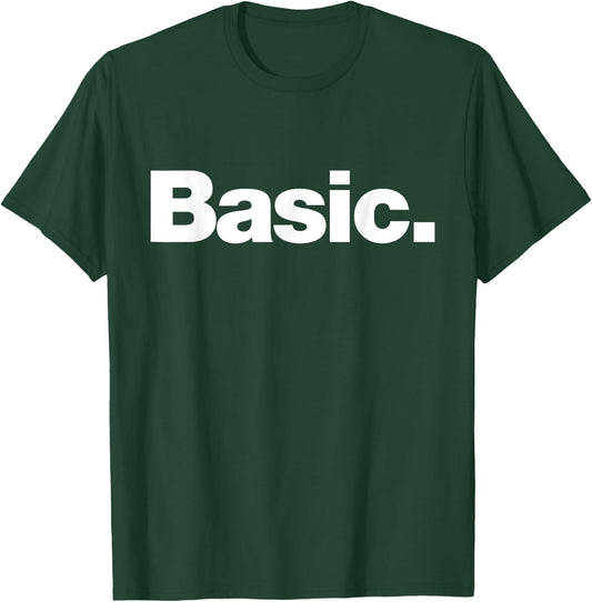 The word Basic | A design that says Basic T-Shirt - T-Shirt | Forest