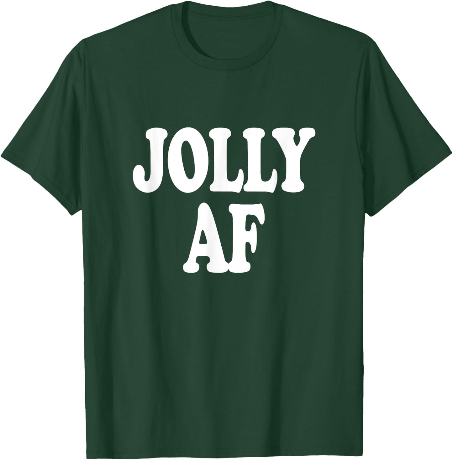 Jolly AF funny Christmas Holiday Saying T-Shirt - T-Shirt | Forest