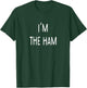 Matching Thanksgiving Couples I'm The Ham T-Shirt - T-Shirt | Forest