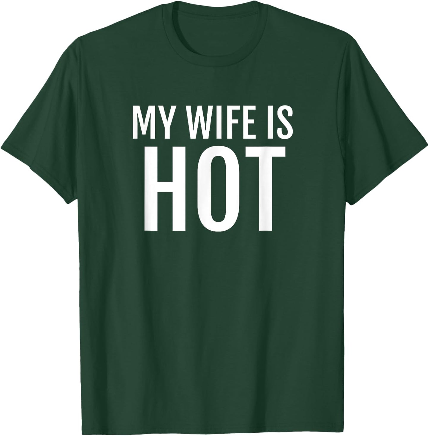 My Wife Is Hot T Shirt Funny Husband Hubby Groom T-Shirt - T-Shirt | Forest
