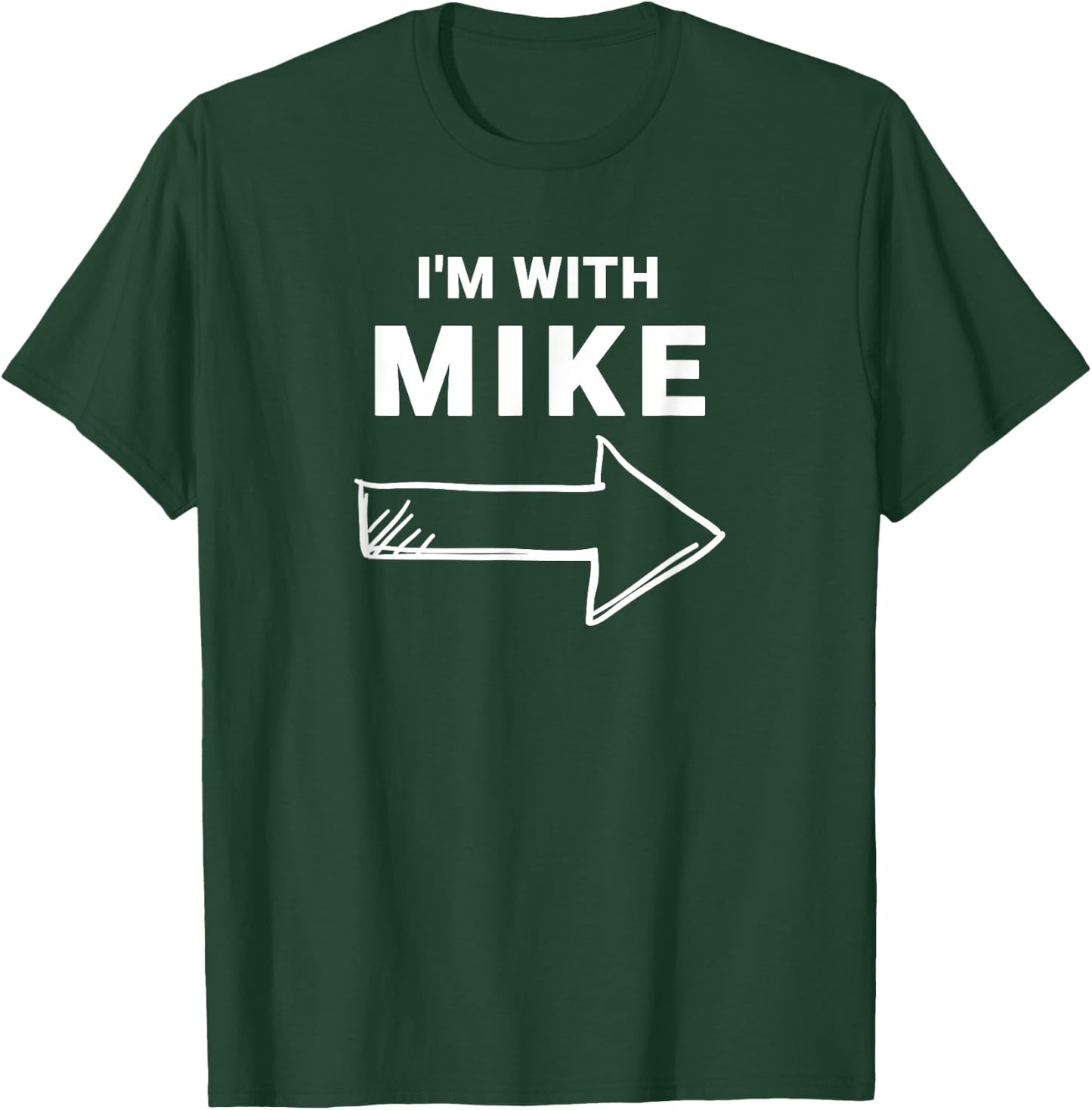 I'm With Mike Funny Group Halloween Costume T-Shirt - T-Shirt | Forest