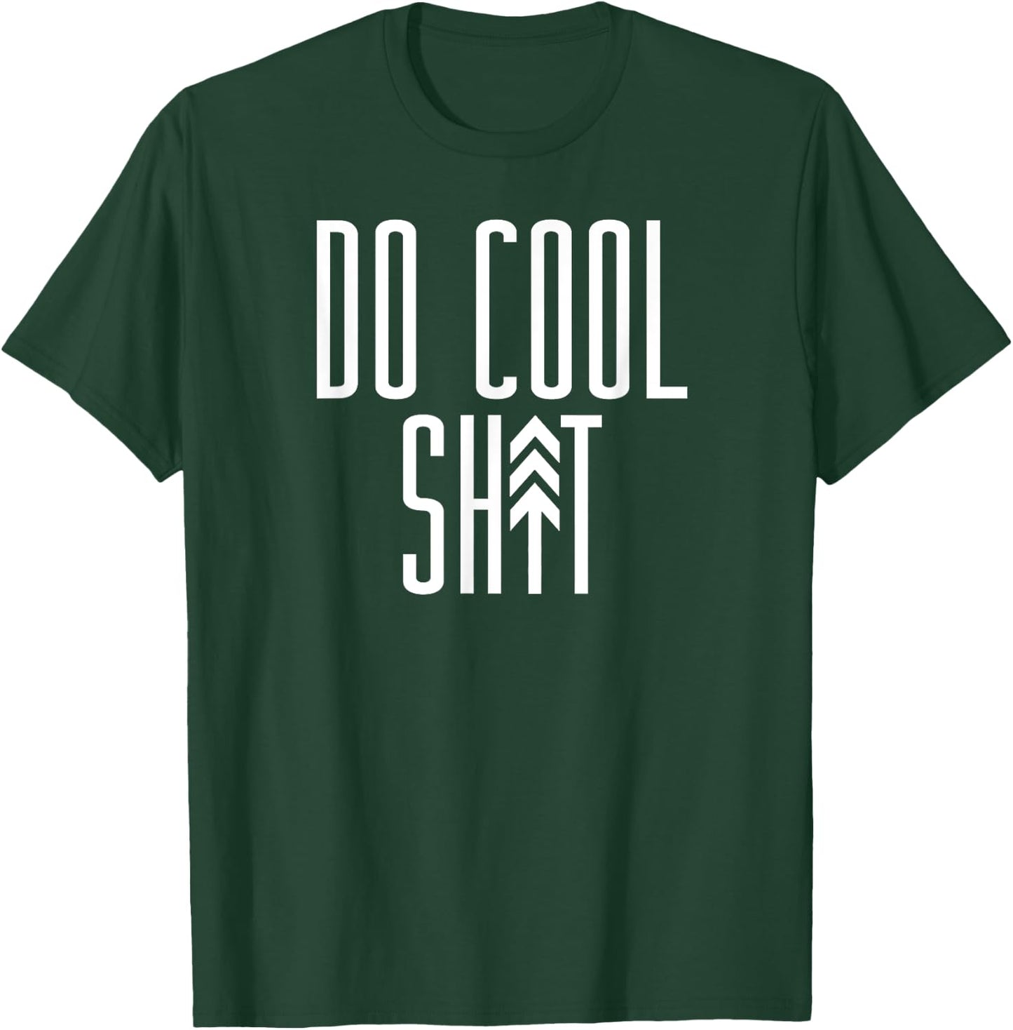 DO COOL SHIT Adventure Boyfriend Arrow Tree Meme T-Shirt - T-Shirt | Forest