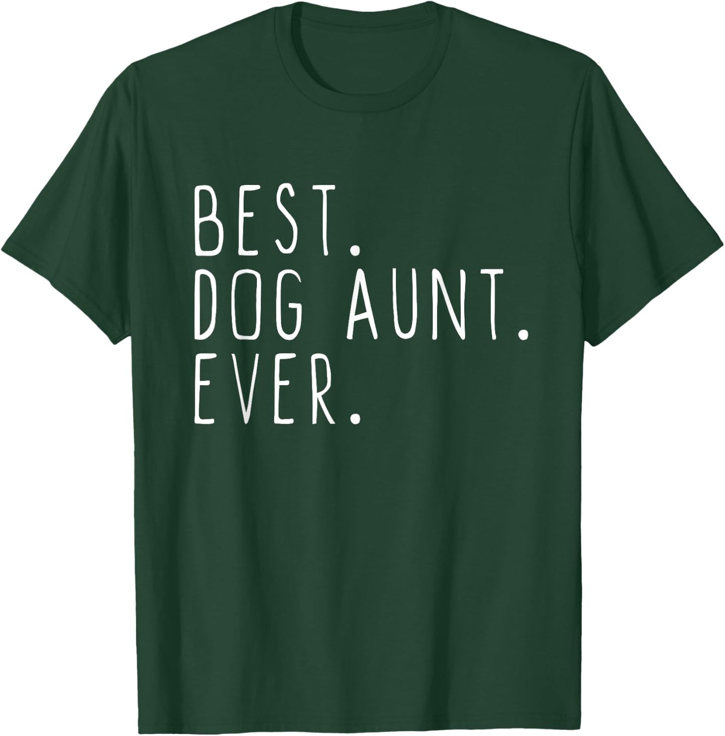 Best Dog Aunt Ever Cute Funny T-Shirt - T-Shirt | Forest