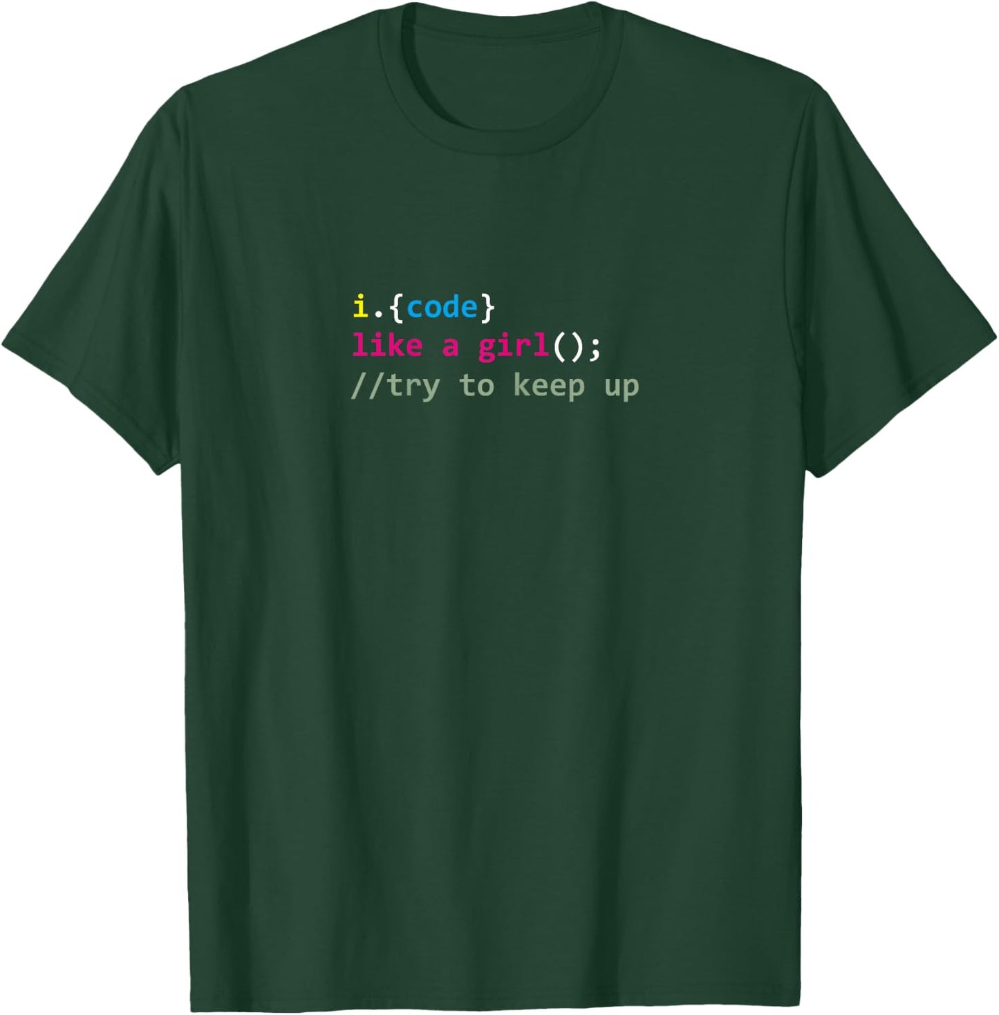 I code like a girl try to keep up funny coding developer T-Shirt - T-Shirt | Forest