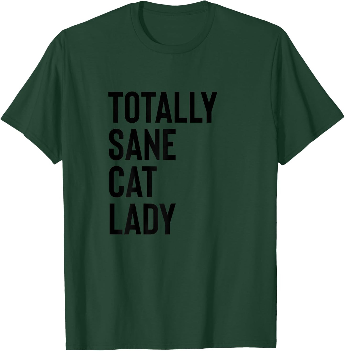 Totally Sane Cat Lady Shirt,Purrfectly Crazy Cat Lover,Kitty T-Shirt - T-Shirt | Forest