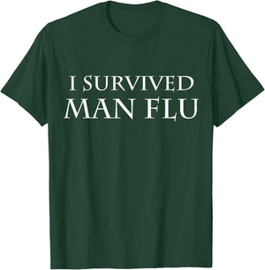 I Survived Man Flu T-Shirt - T-Shirt | Forest