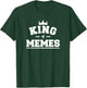 King Of Memes T-Shirt - T-Shirt | Forest