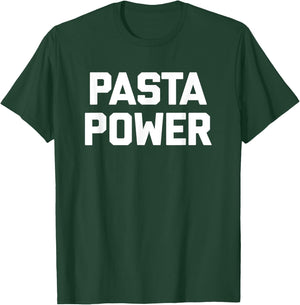 Pasta Power funny saying Italian food spaghetti pasta T-Shirt - T-Shirt | Forest