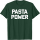 Pasta Power funny saying Italian food spaghetti pasta T-Shirt - T-Shirt | Forest