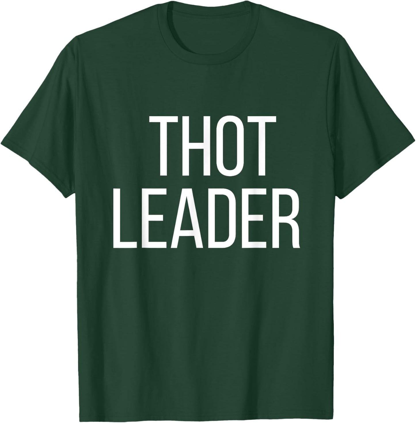 Funny THOT Leader Shirt (American Slang) T-Shirt - T-Shirt | Forest
