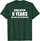 6 Year Anniversary Shirt | Funny Relationship Gifts T-Shirt - T-Shirt | Forest