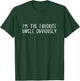 adilline Funny I'm The Favorite Uncle Obviously Funny Uncle T-Shirt - T-Shirt | Forest