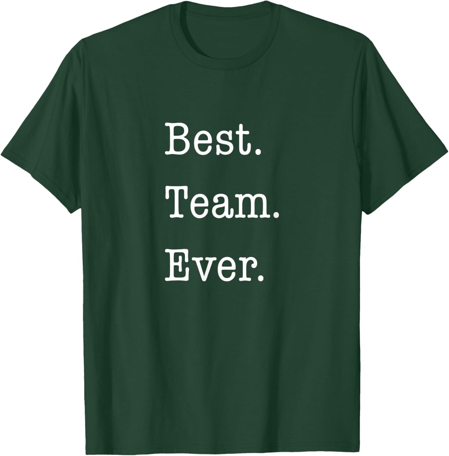 Business Motivational Shirts Best. Team. Ever. Employee Gift T-Shirt - T-Shirt | Forest