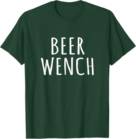 Beer Wench Shirt Funny Drinking Beer Lovers T-Shirt - T-Shirt | Forest