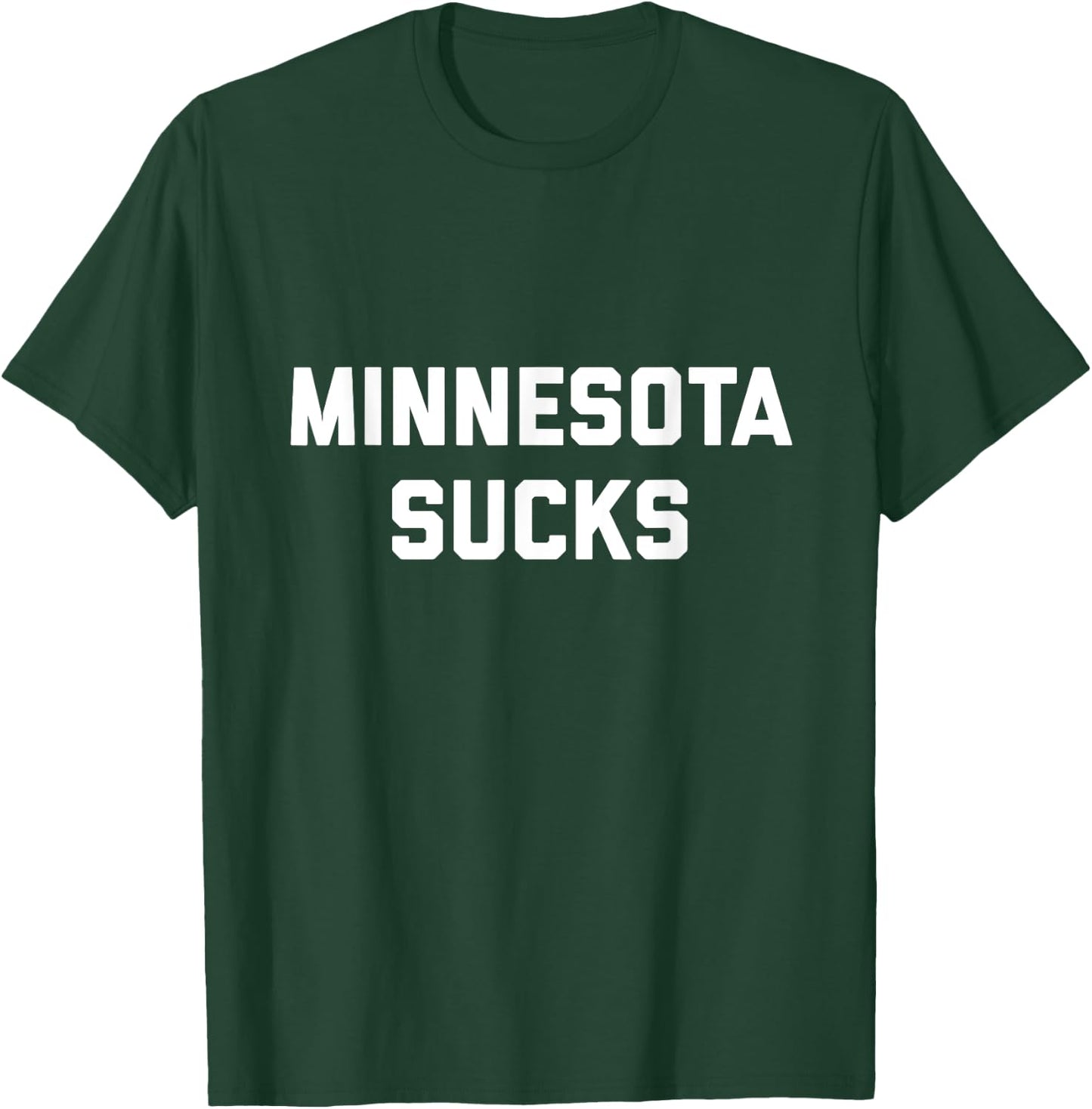 Minnesota Sucks T-Shirt - T-Shirt | Forest