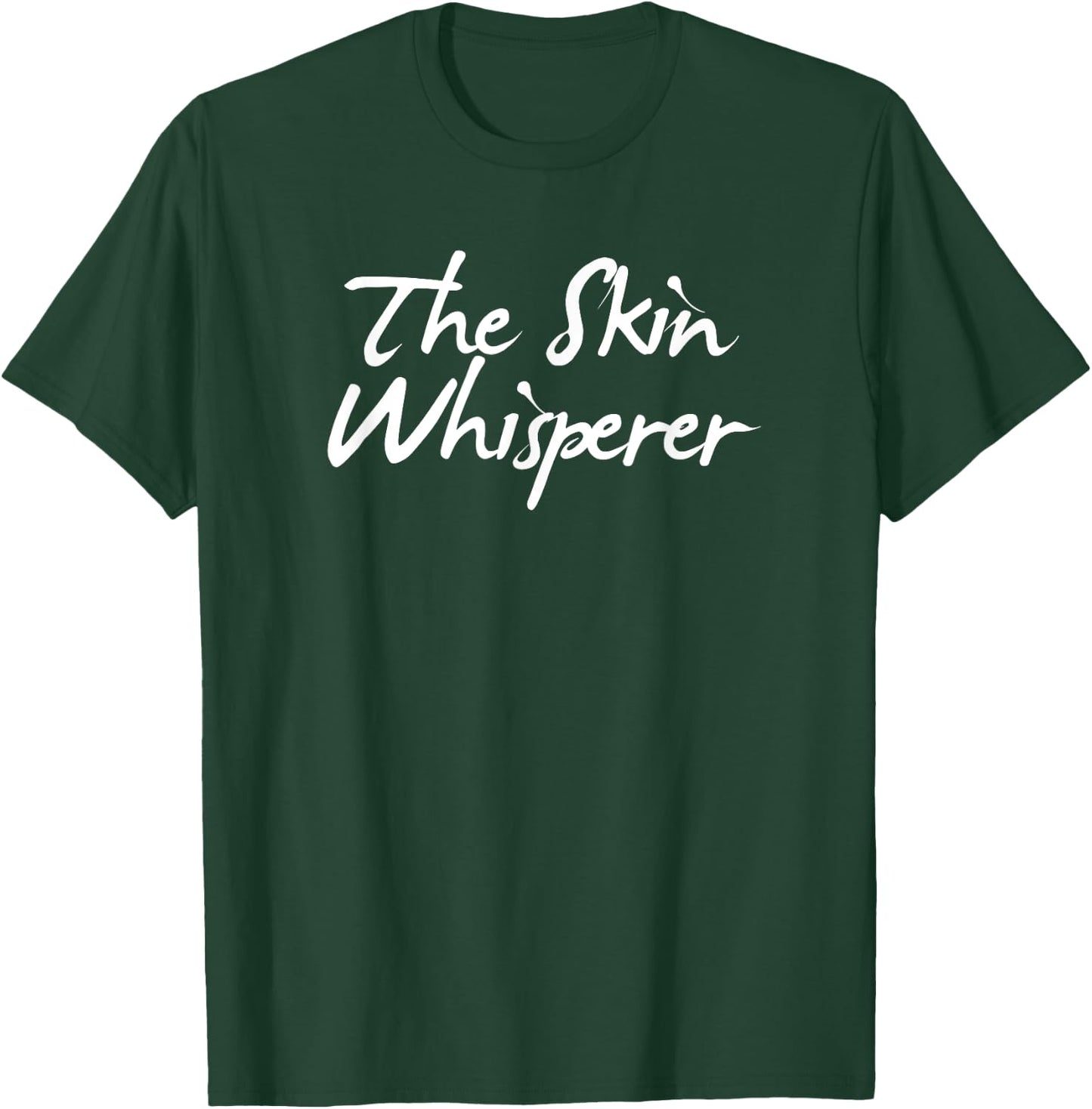 Funny Dermatologist Quote Dermatology Student Skin Doctor T-Shirt - T-Shirt | Forest