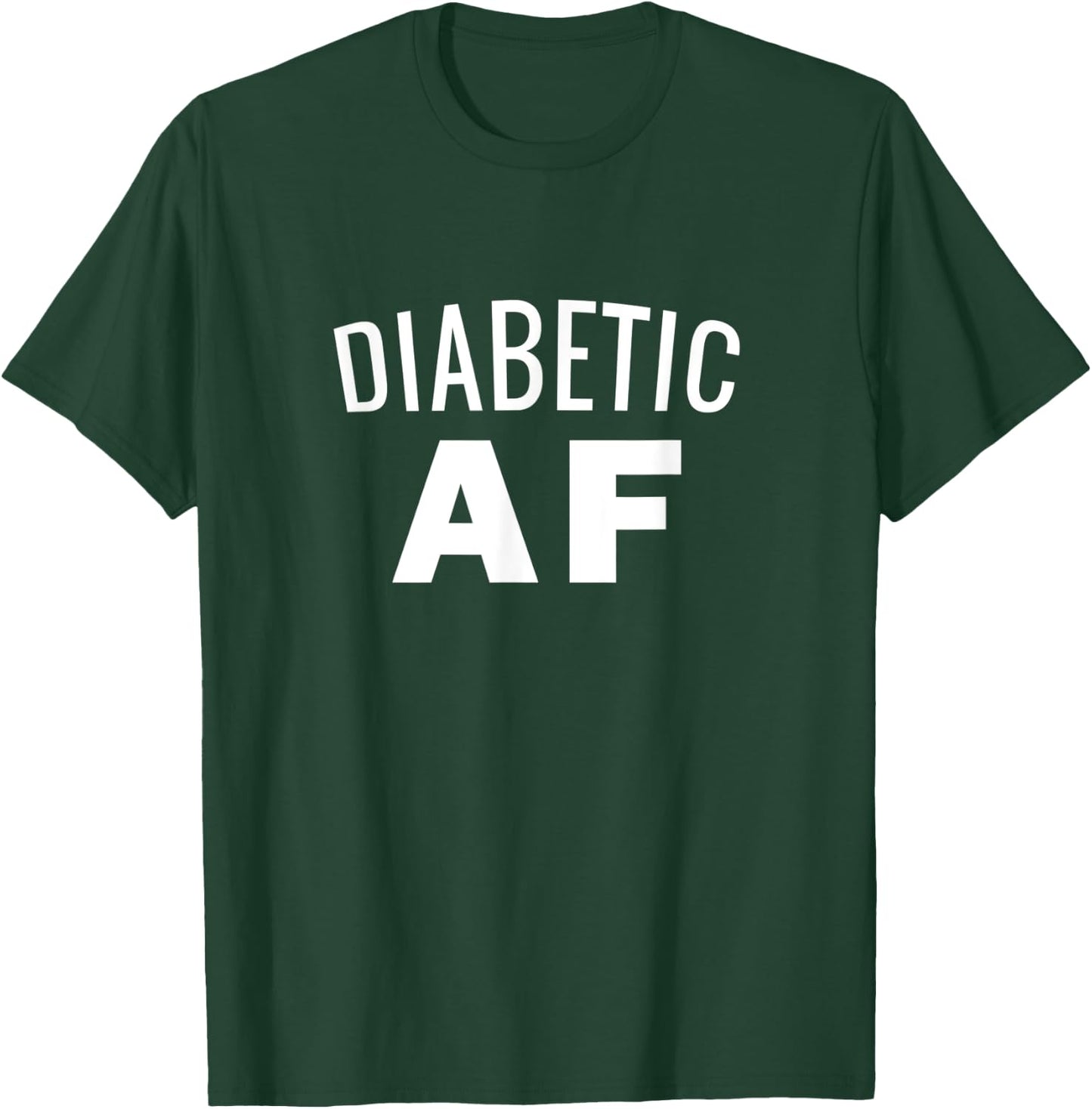Diabetes Awareness - Diabetic AF Insulin Power Humor T-Shirt - T-Shirt | Forest