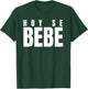 Hoy se Bebe Dominican T-Shirt - T-Shirt | Forest