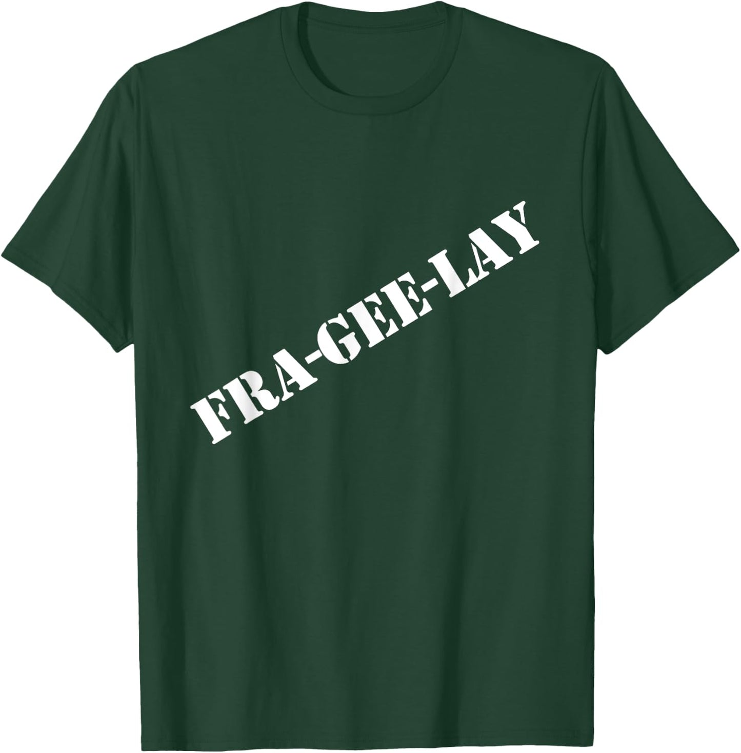 Fra-gee-lay funny Christmas shirt T-Shirt - T-Shirt | Forest