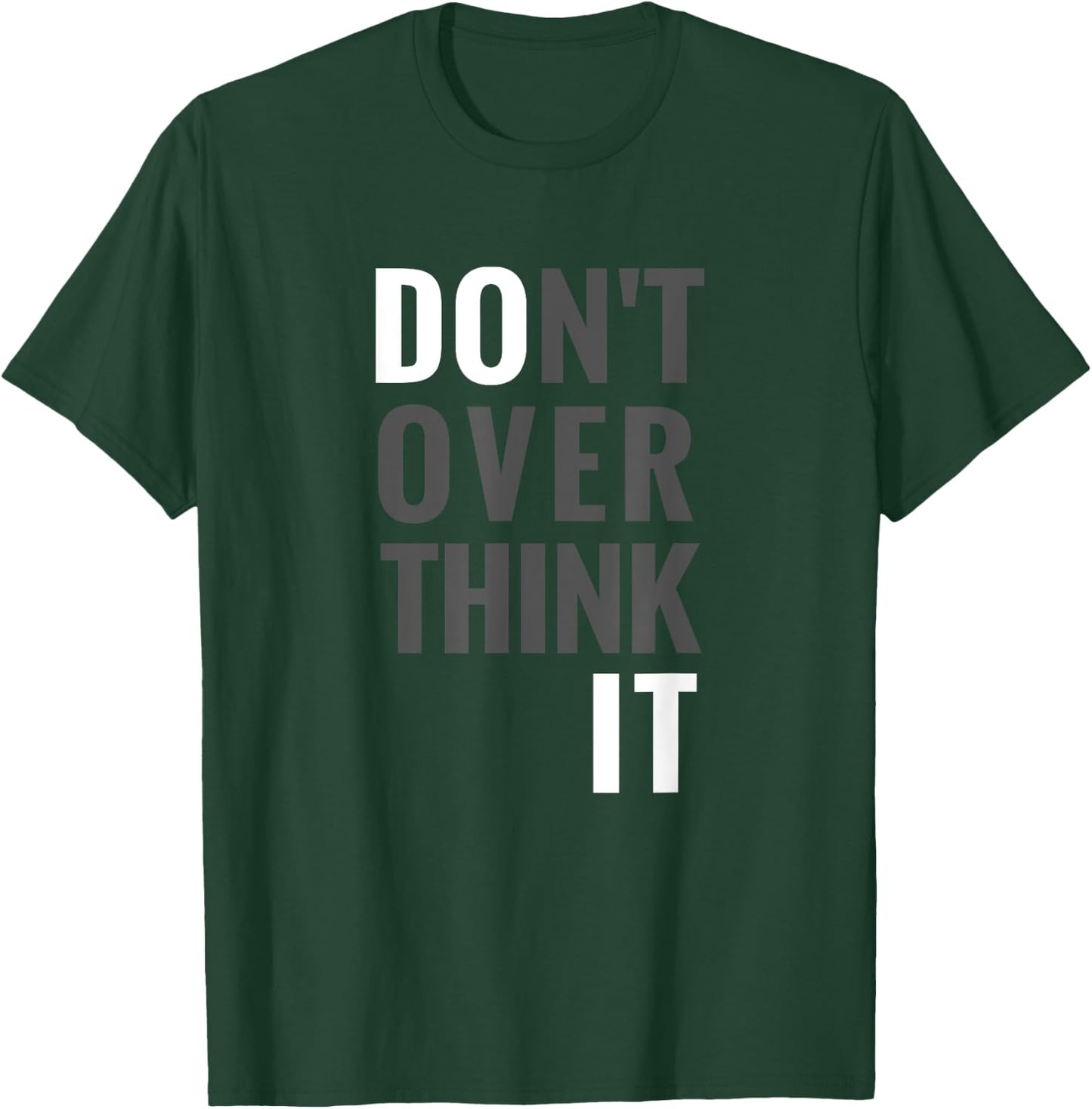 Don't Overthink It Do It Hidden Message T-Shirt - T-Shirt | Forest