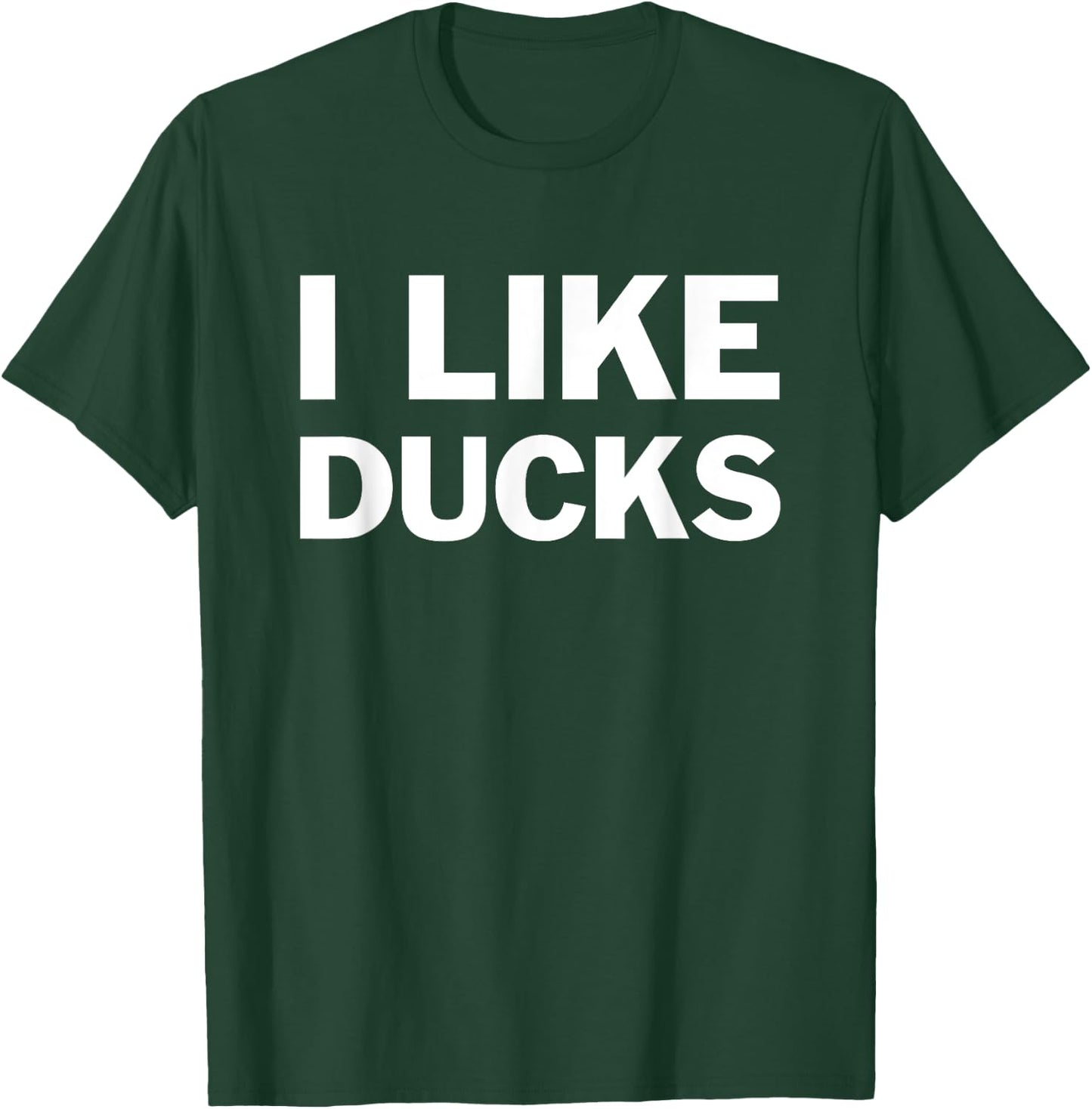 I Like Ducks For Duck Lovers Funny Message T-Shirt - T-Shirt | Forest