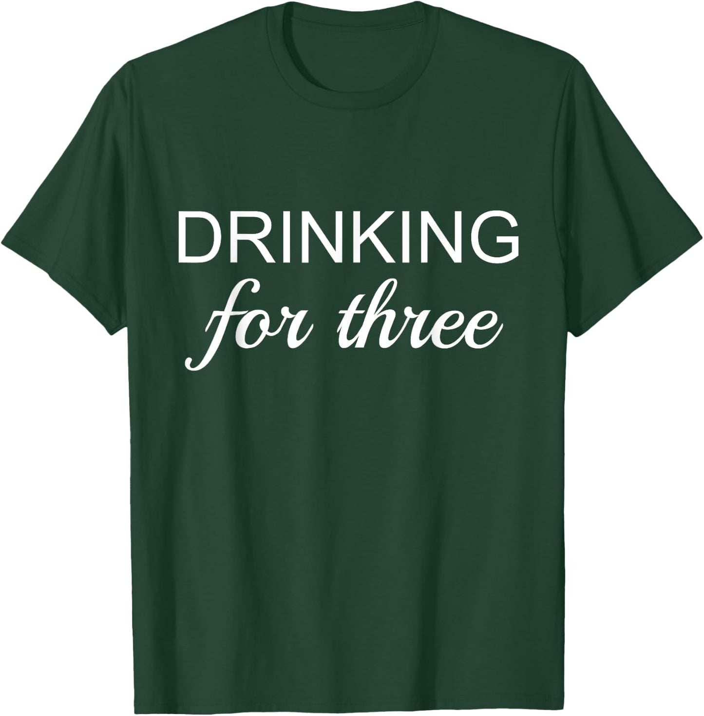 Eating for Two Drinking for Three Pregnancy Reveal T Shirt T-Shirt - T-Shirt | Forest