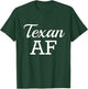 Texan AF Shirt Funny Native Texas T-Shirt - T-Shirt | Forest
