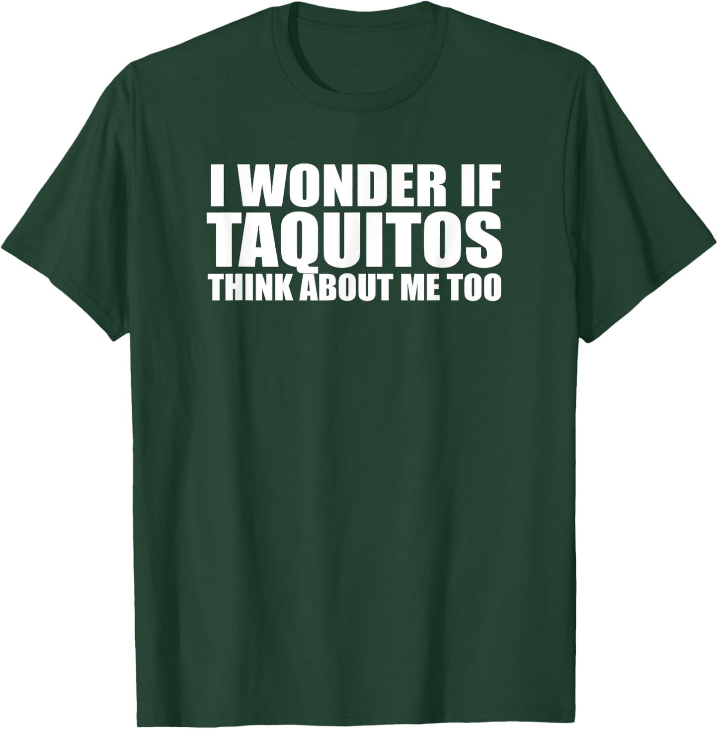 Funny Taquitos gift Shirt T-Shirt - T-Shirt | Forest