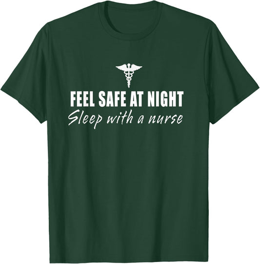 Feel Safe At Night Sleep With A Nurse Funny Gifts T-Shirt - T-Shirt | Forest