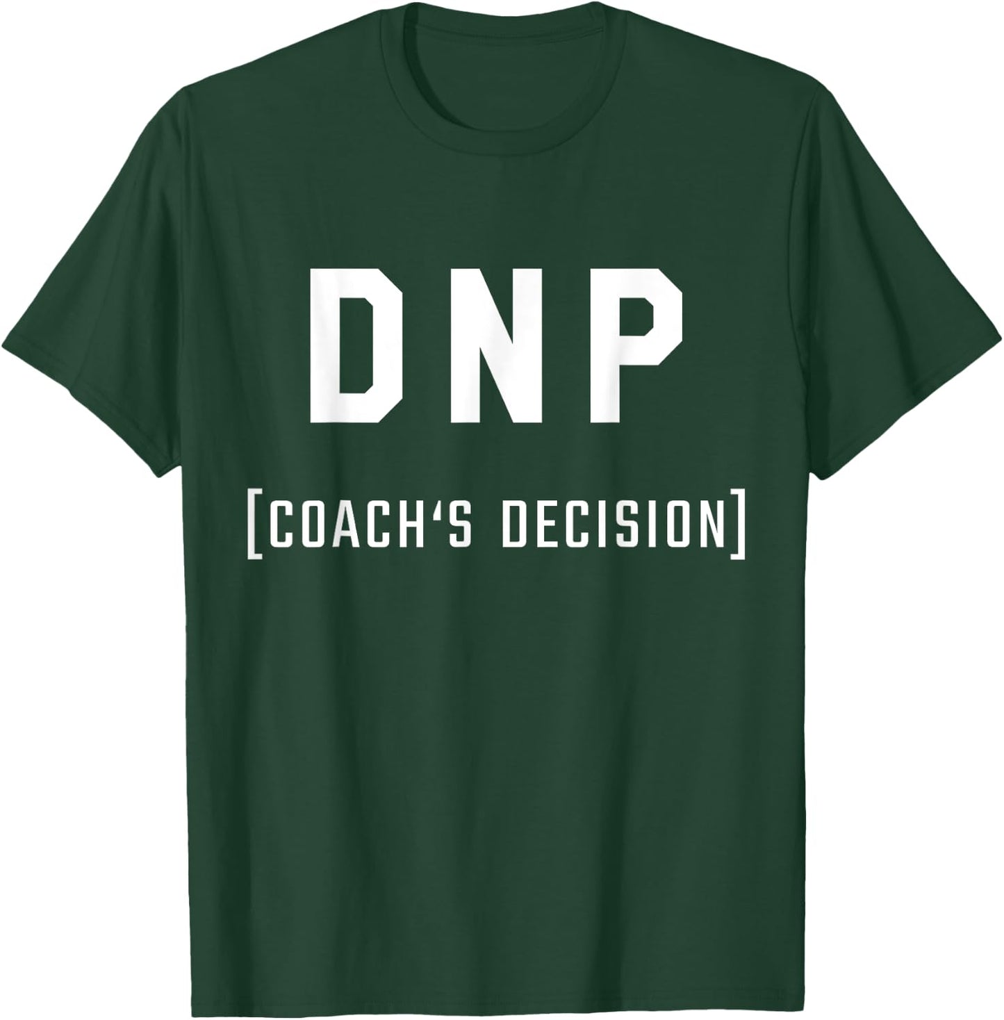 DNP Basketball Coach Shirt - Did Not Play (Coach's Decision) T-Shirt - T-Shirt | Forest