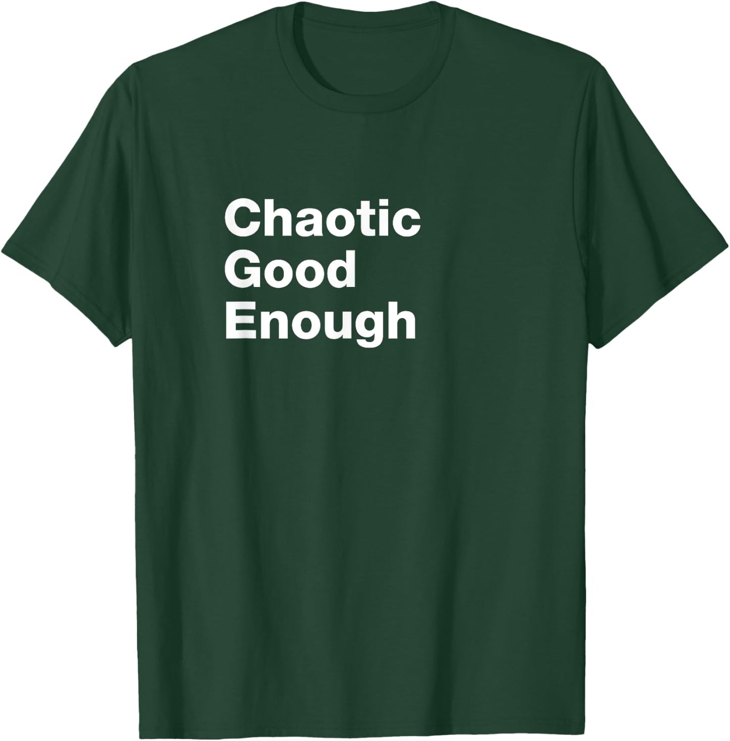 Chaotic Good Enough Role Playing Alignment T Shirt T-Shirt - T-Shirt | Forest