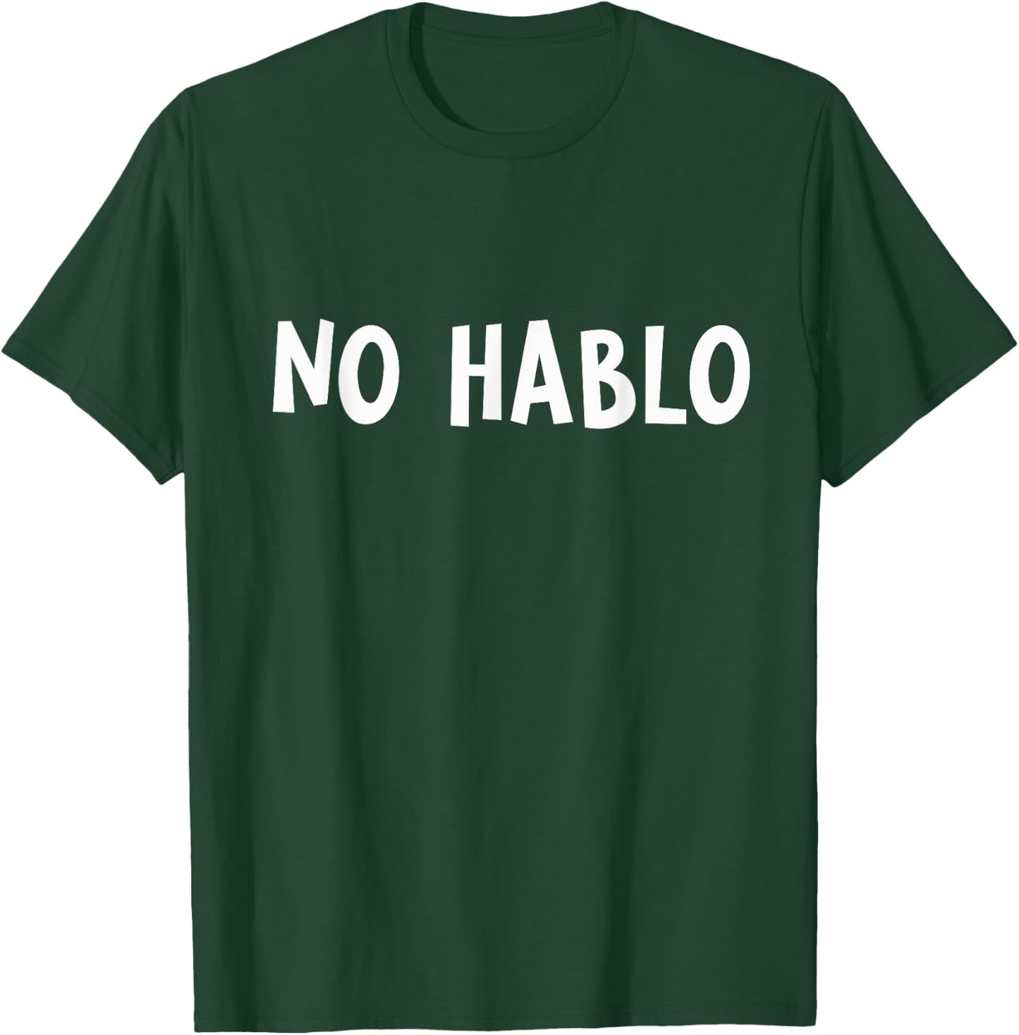 No Hablo I Don't Speak Funny Spanish Sarcastic Cool Humor T-Shirt - T-Shirt | Forest