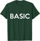Shirt That Says Basic T-Shirt - T-Shirt | Forest