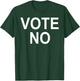 Vote No T-Shirt - T-Shirt | Forest