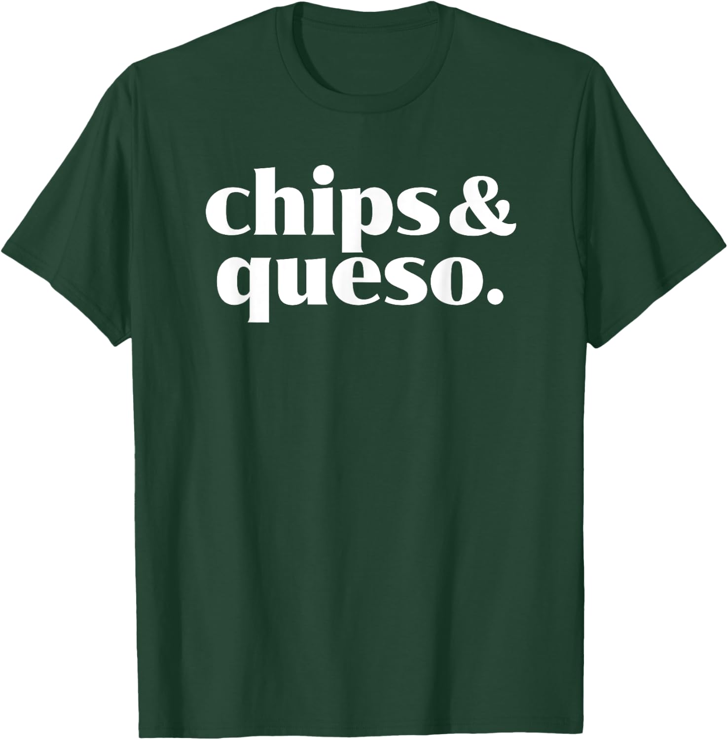Chips and Queso - Mexican Food Lover - Cheese Dip T-Shirt - T-Shirt | Forest