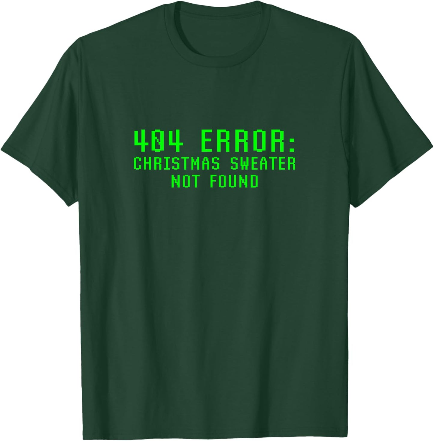 404 Error Christmas Sweater Not Found Funny Geeky Nerdy Ugly T-Shirt - T-Shirt | Forest