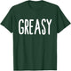 Greasy Costume Funny Fathers Day Mechanic Greasy T-Shirt - T-Shirt | Forest