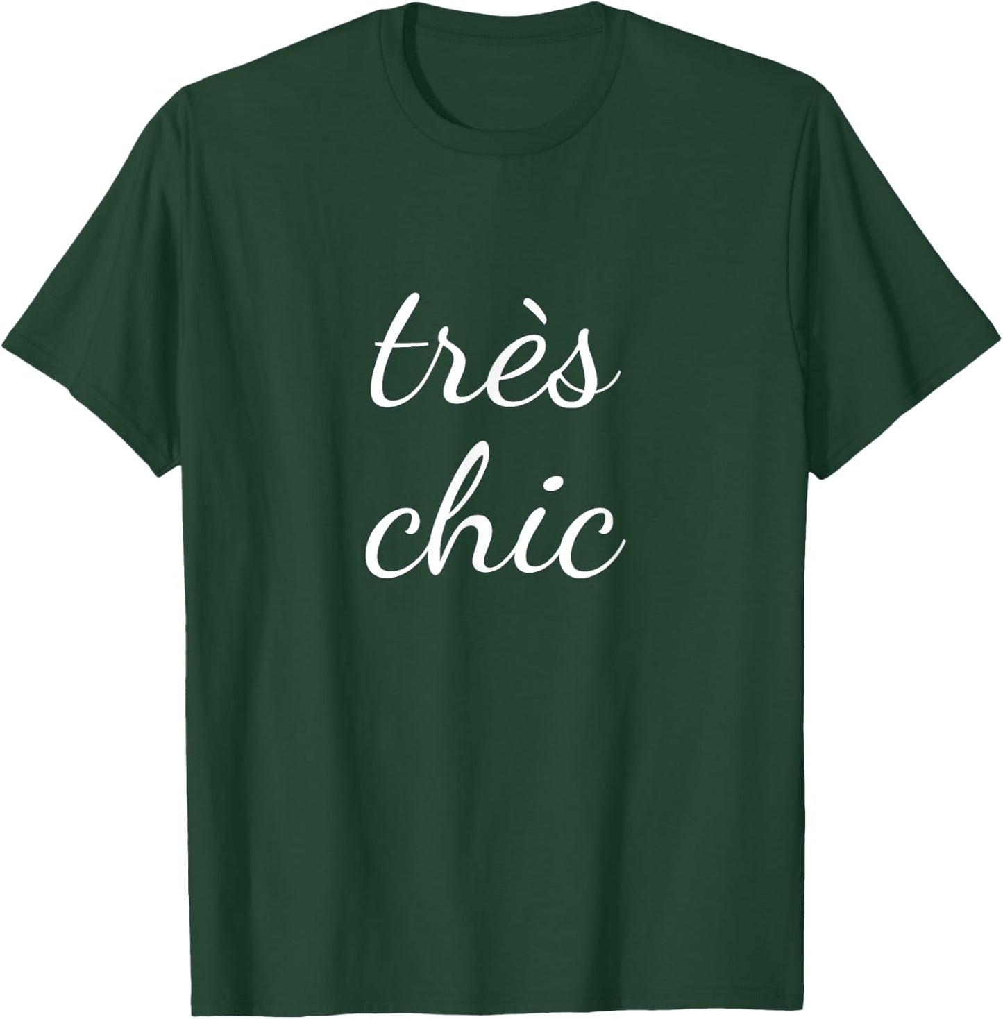 Tres Chic French Language Saying Teacher Student T-Shirt - T-Shirt | Forest