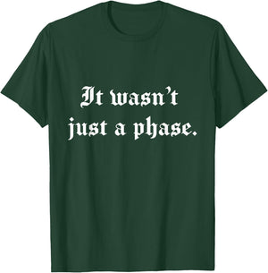 It wasn't just a phase. Vintage Design for Goths and Emos T-Shirt - T-Shirt | Forest