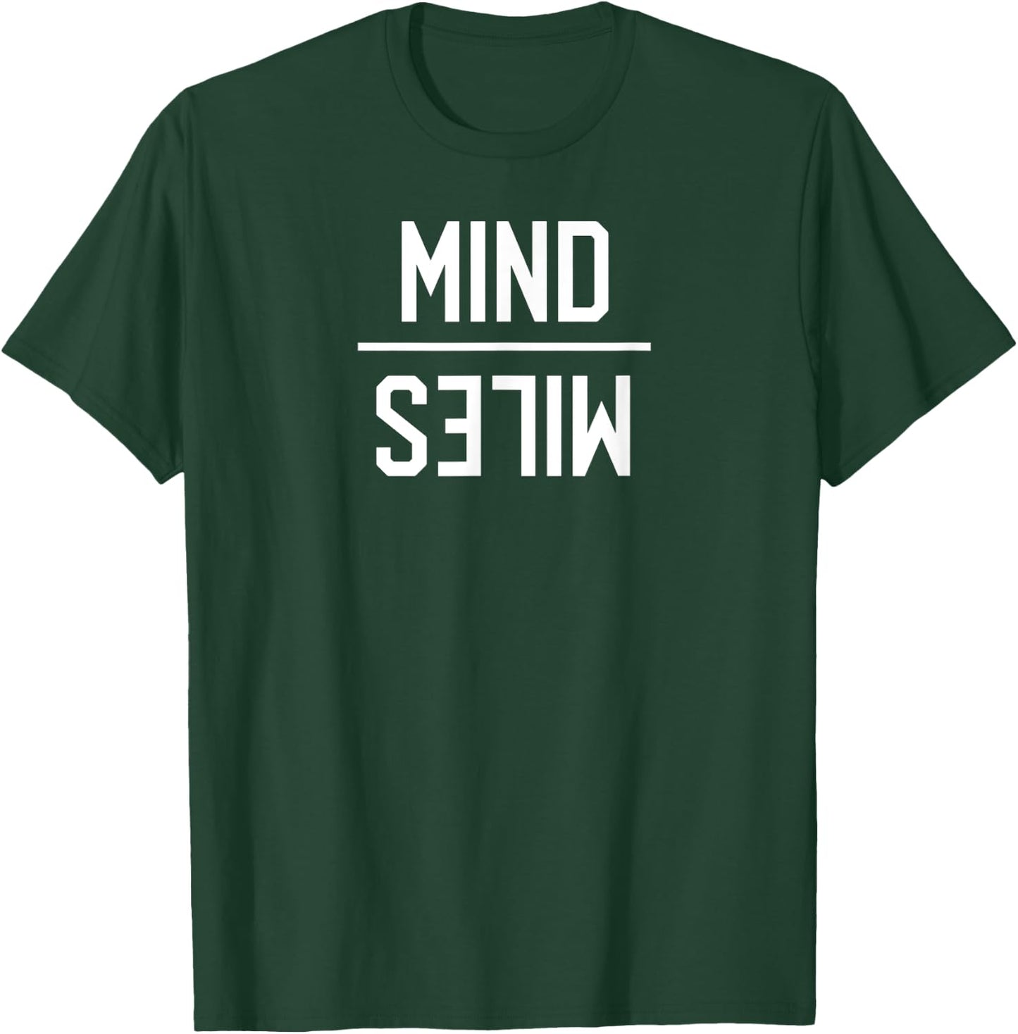 Mind Over Miles Long Distance Runners Trail Running Gift T-Shirt - T-Shirt | Forest
