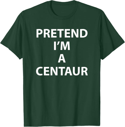 Pretend Im a Centaur Halloween Costume Funny Party Humor T-Shirt - T-Shirt | Forest