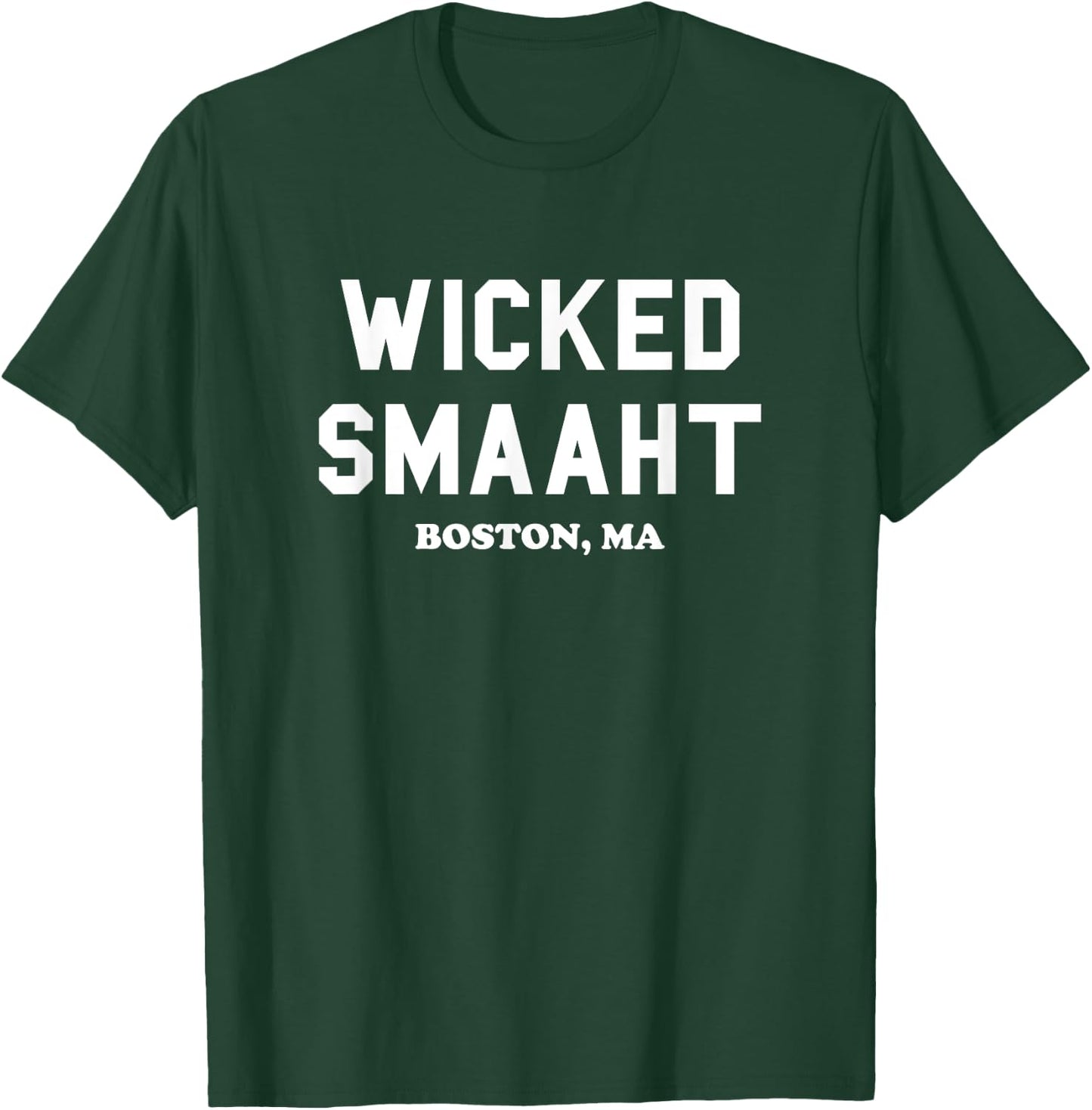 Wicked Smaaht, Boston, MA, Funny Boston Gift T-Shirt - T-Shirt | Forest